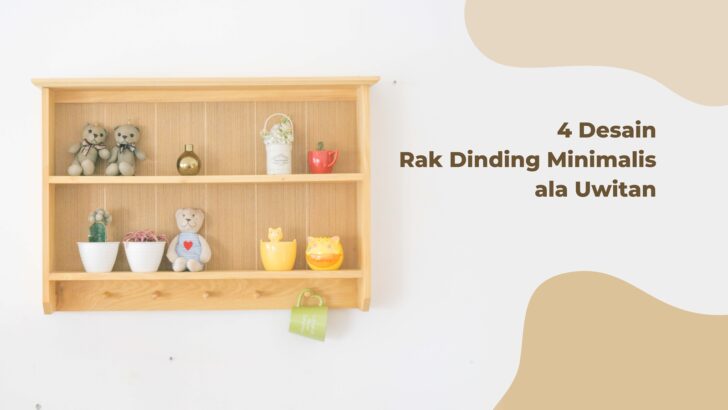 4 Design Rak dinding Minimalis Ala Uwitan